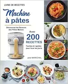 Le livre de recettes machine à pâtes indispensable : comment le trouver
